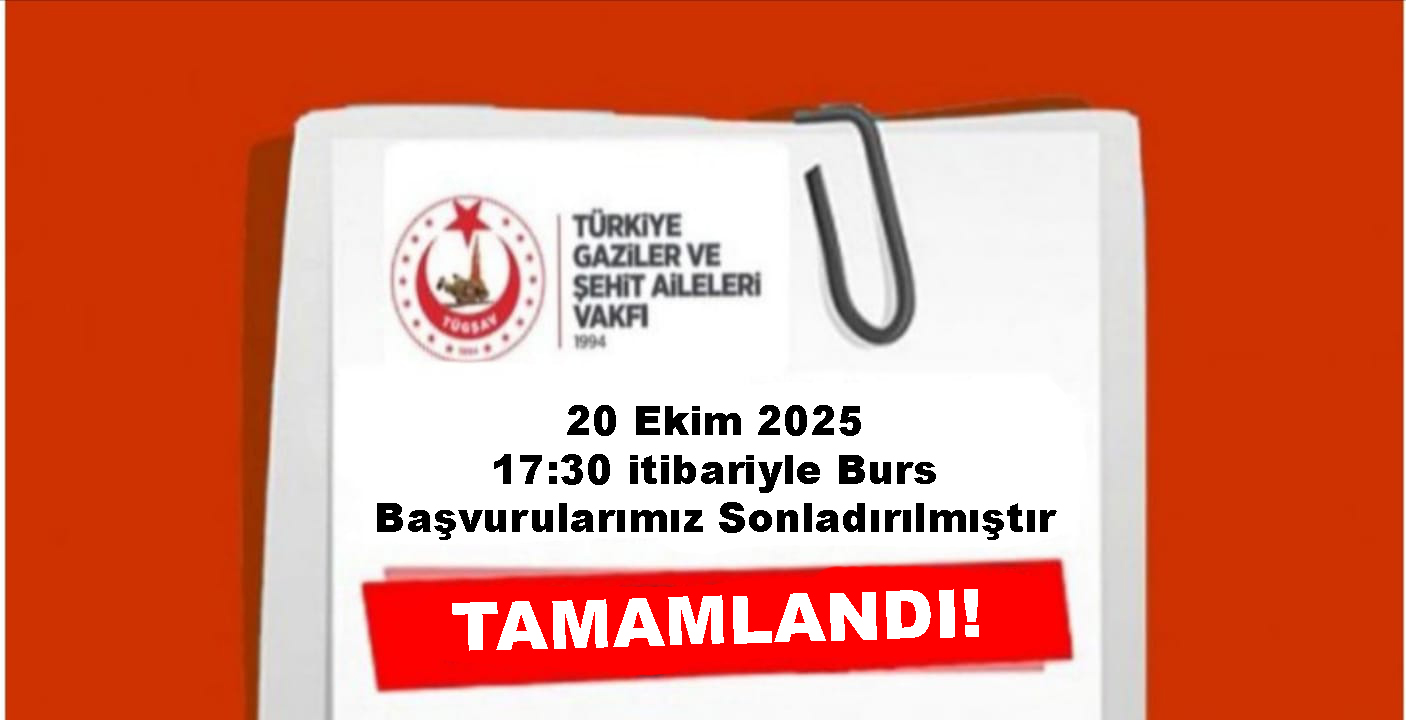 2025 - 2026 Eğitim Yılı Burs Başvuruları Sonlandırılmıştır