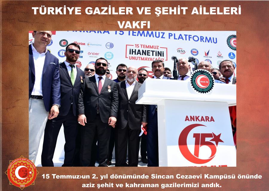 15 Temmuz›un 2. yil dönümünde Sincan Cezaevi Kampüsü önünde aziz sehit ve kahraman gazilerimizi andik.