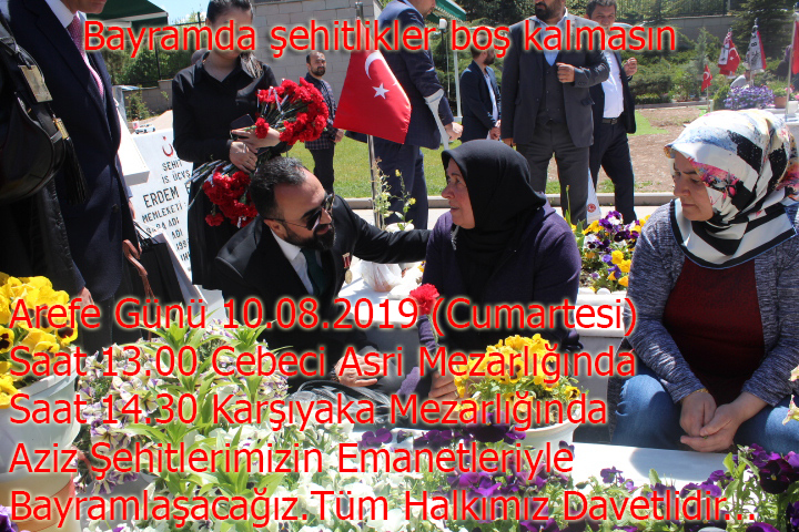 Bayramda Sehitliklerimizi Bos Birakmayacagiz