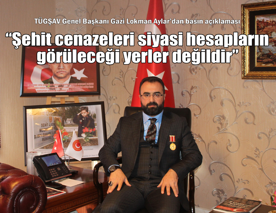 ''Sehit cenazeleri siyasi hesaplarin görülecegi yerler degildir''