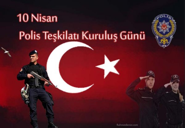 10 NISAN 2015 POLIS TESKILATININ 170.YILI KUTLU OLSUN 