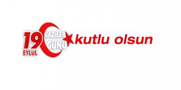 Baskanimiz Lokman AYLAR'dan  19 Eylül Gaziler Günü Mesaji