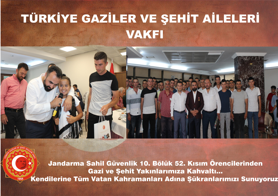 Jandarma Sahil Güvenlik 10. Bölük 52. Kisim Örencilerinden  Gazi ve Sehit Yakinlarimiza Kahvalti.
