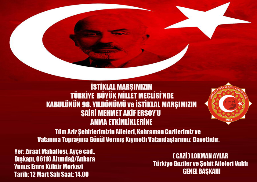ISTIKLAL MARSIMIZIN 98. Yildönümü ve ISTIKLAL MARSIMIZIN Sairi MEHMET AKIF ERSOY’U Anma Etkinligi Davetiyesi