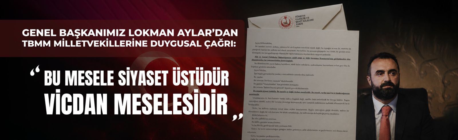 GENEL BAŞKANIMIZ (GAZİ) LOKMAN AYLAR’DAN TBMM MİLLETVEKİLLERİNE DUYGUSAL ÇAĞRI: